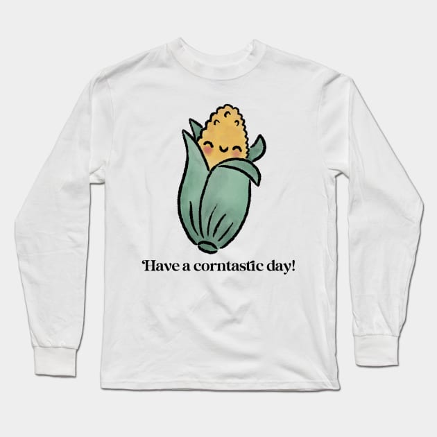 Have a corntastic day! Long Sleeve T-Shirt by The Mindful Maestra